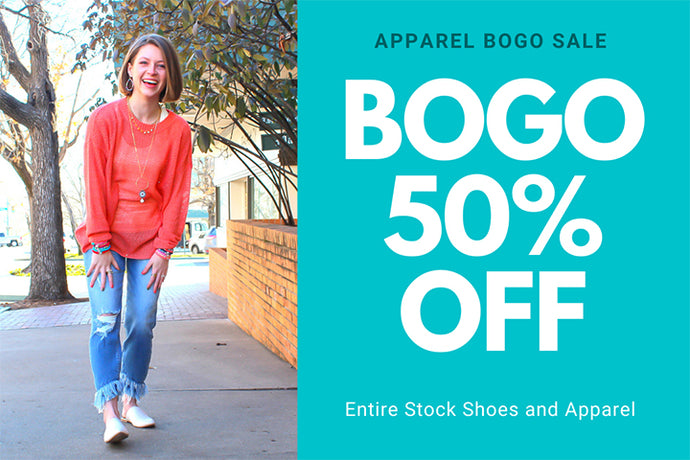 Entire Stock of Apparel Buy 1 Get 1 50% Off