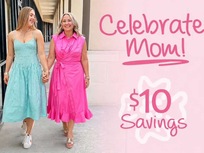 Celebrate Mom With $10 Savings