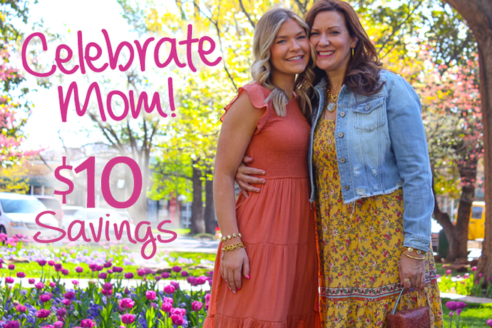 Celebrate Mom with $10 Savings