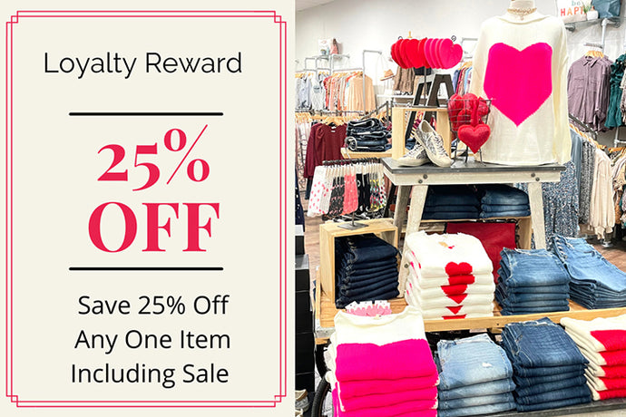 Loyalty Customers Receive 25% OFF One Item