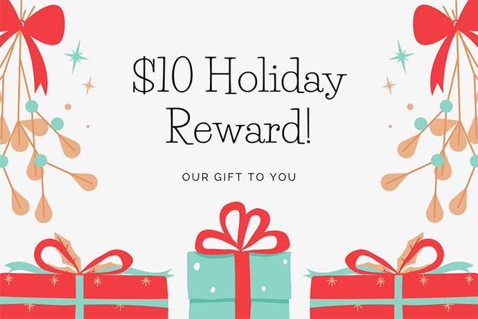 $10 Holiday Loyalty Reward