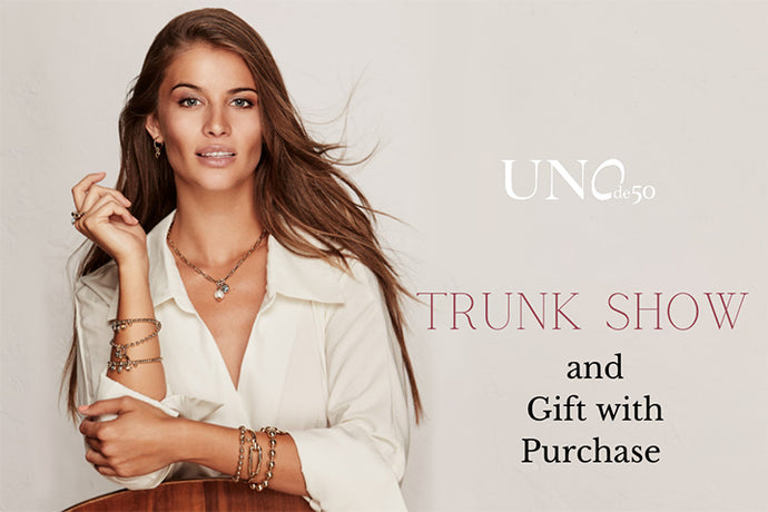 Unode50 Trunk Show and Gift with Purchase